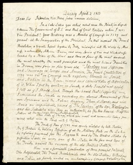 A Highly Important John Adams LetterAdams, John, An incredible content Autograph Letter Signed John Adams, four pages, quarto, Quincy, Massachusetts, April 2, 1813. Writing to
his old colleague and good friend, Elbridge Gerry (1744-1814), who a