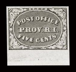 10X1, Providence, R.I. 5c Gray black Postmaster Provisional, a gem bottom sheet-margin mint example being in a condition that is most extraordinary, featuring three large and
perfectly balanced margins and a fourth at bottom that is huge, brilli