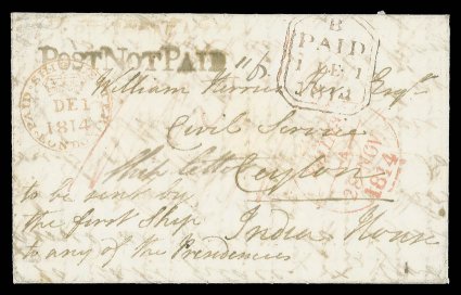 1814 (28 Nov.) entire letter from Edinburgh to Ceylon, marked to be sent by the first Ship to any of the Presidencies, rated 310½, showing despatch c.d.s., London Paid (1.12)
and paid ship letterlondon c.d.s., all in red, very