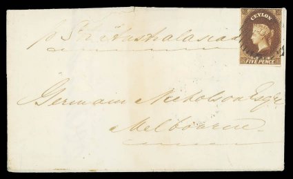1858 (19 Aug.) entire letter ex the Nicholson correspondence from Galle to Melbourne, marked p Str Australasian, bearing 5d. chestnut with large margins on two sides, touched at
top and at left, cancelled by oval of bars and showing,