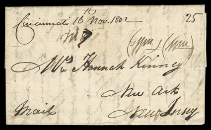 Cincinnati, Northwest Territory, bold manuscript Cincinnati 16th Nov. 1802 postmark and matching 25 rate on folded letter with integral address leaf to Newark, N.J., very
fine.The Northwest Territory also known as Territory Northwest of the