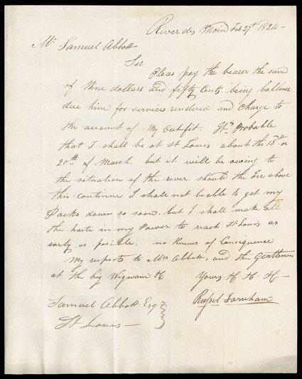 Farnham, Russel, Two autograph letters signed by the famed explorer and agent of the American Fur Company. The first, from the River Des Moines, February 29, 1824, is to Samuel
Abbott, directing him to pay the bearer $3.50, and charge to the a