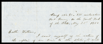 [Oregon Trail en route to the California gold fields] good letter datelined Camp No. 43 - 135 miles above Fort Kearny on the South Fork of the Platte, May 22nd 1850 in which
the writer describes the overland route from Independence, following a