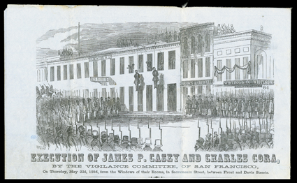 Assassination of James King of William, Surrender of Jas. P. Cassey and Charles Cora, Execution of James P. Casey and Charles Cora, (Baird 4) fantastic Vigilance Committee of
San Francisco four part allover front and back illustrated lettersheet