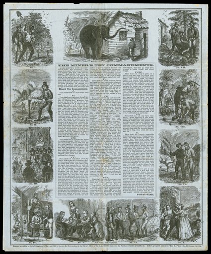 The Miners Ten Commandments, (Baird 167) James M. Hutchings, 1853. Separate printers identified in some of the eleven vignettes. Sun Print. One known on this (blue wove) paper.
Edge and fold wear, toning down central fold. Solomon W. Bush write
