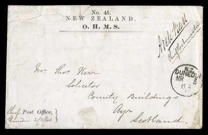 1866 (3 Mar.) printed No. 45. New Zealand. O.H.M.S. envelope from the Chief Post Office in Dunedin to Scotland, signed Arch Bell Chief Postmaster with Dunedin c.d.s. below and
with Ayr arrival c.d.s. (20.5) on reverse small faults though
