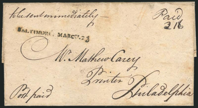 (Baltimore Md., 1788) BALTIMORE, MARCH 23.> Bold strike of straightline datestamp with ms. Paid 2.16 dwt rate on folded cover to Matthew Carey in Philadelphia, ms. <<Post Paid>> and also <<To be sent
immediately>>, Very Fine, late Confederati