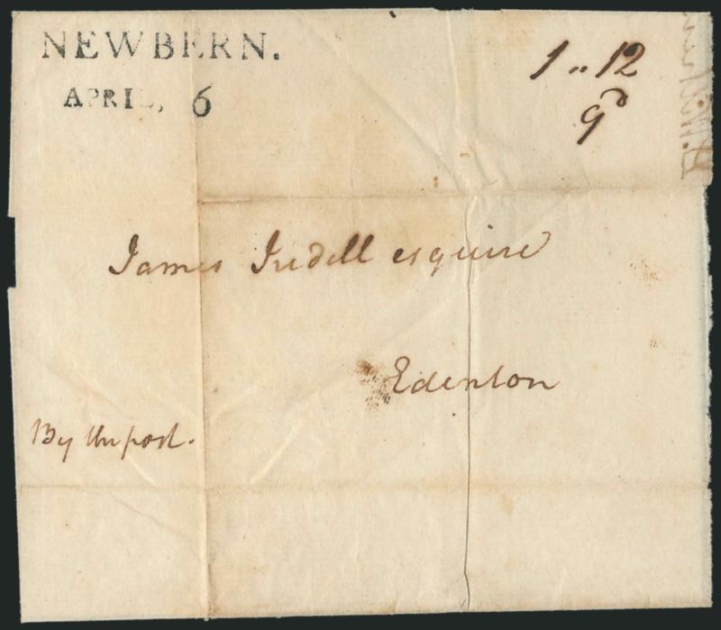 (Newbern N.C., c. 1787) NEWBERN.APRIL 6.> Bold strike of two-line datestamp with ms. 1.12 dwt and 9d rates on c. 1787 folded cover to Edenton N.C., few file folds, missing right flap, Very Fine strike of this
scarce Confederation Post marking,