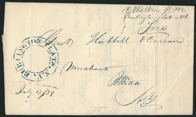 Burlington Flats, N.Y.> Blue circular <stencil> postmark with ms. <<July 1739>> below and matching <<C. Walker P.M Burlington Flats N.Y. Free>> on 1839 folded letter to Utica N.Y., light file folds, Very
Fine