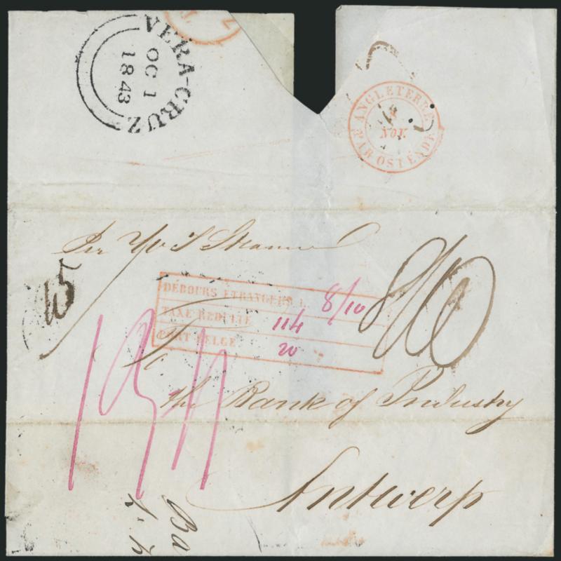 Vera Cruz (Mexico) to Antwerp (Belgium).> Folded cover with bold Vera-Cruz OC 1, 1843 backstamp addressed <to Antwerp, Belgium,> with red Angleterre par Ostende 8 Nov., London and receiving datestamps, various
ms. rates, horizontal file fold, Ver