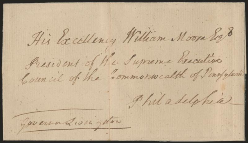 William Livingston.> Delegate to Continental Congress, Governor of New Jersey, free frank <<Governor Livingston>> on folded cover addressed in his hand to William Moore as <<President of the Supreme Executive
Council of the Commonwealth of Pennsyl