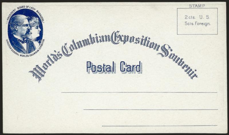 Columbian Exposition Souvenir Cards.> Five, with similar designs to UPSS Set No. 11, EX80-EX84, front of cards with portraits in blue with President Board of Lady Managers, Director General Worlds Columbian
Exposition and place for stamp with rate