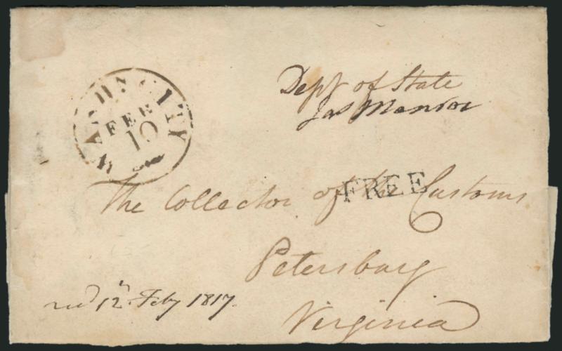 James Monroe.> Free frank <<Jas. Monroe>> as Secretary of State under Madison on 1817 folded letter to Collector of Customs in Petersburg Va., brownish Washn. City Feb. 10 circular datestamp and matching Free,
minor stain at upper left, still V