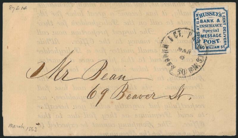 Husseys Post, New York N.Y., 1c Blue (87L14).> Large margins to full incl. part of adjoining stamps at left and bottom, tied by 1 Ct. Paid Hussey 50 Wm. St. Mar. 8 circular datestamp on folded printed Life
Insurance notice to local street address,