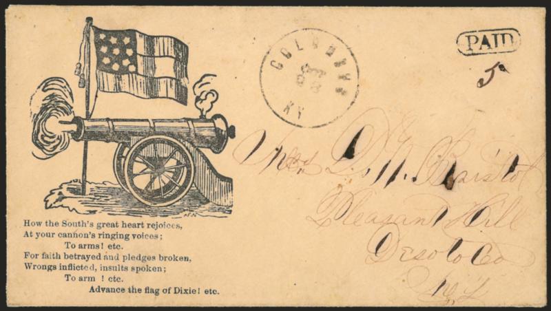 Columbus Ky. Oct. 23 (1861).> Circular datestamp with Paid in oval handstamp and ms. 5 rate on <10-Star Confederate Flag, Cannon and Verse Patriotic> cover to Pleasant Hill Ky., expertly repaired edge tear,
otherwise Very Fine, rare used during K