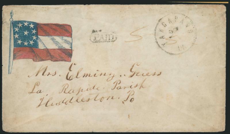 Tangapaho La. Oct. 5.> Circular datestamp with day in ms., matching Paid handstamp and ms. 5 rate on red and blue <11-Star Confederate Flag Patriotic> cover to Huddleston P.O. La., missing part of top flap,
some edgewear and soiling, otherwise Ve