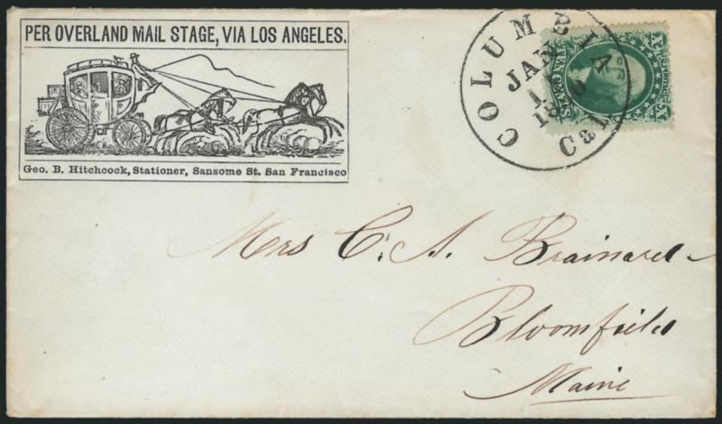 10c Green, Ty. V (35).> Rich color, tied by perfect strike of Columbia Cal. Jan. 11, 1860 circular datestamp on cover to Bloomfield Me. with <Per Overland Mail Stage, Via Los Angeles four-horse stagecoach
design,> Hitchcock of San Francisco impri