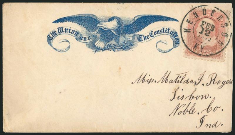 3c Rose (65).> Tied by bold Henderson Ky. Feb. 12, 1862 double-circle datestamp on small cover to Lisbon Ind. with blue <The Union and The Constitution Eagle and Ribbon Patriotic> design, Very Fine, ex
Gallagher
